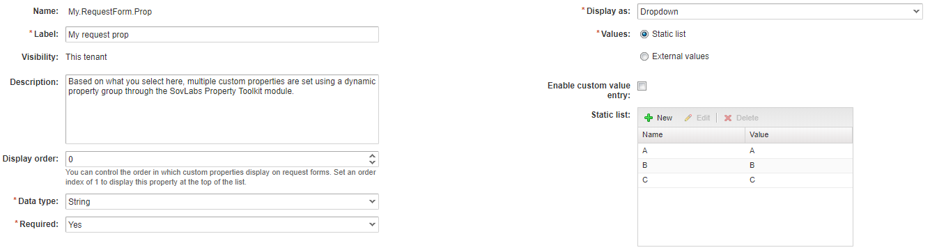 &lt;code&gt;My.RequestForm.Prop&lt;/code&gt; with list of static values